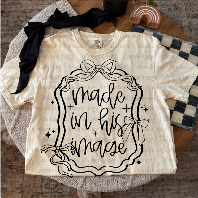 Made in his image DTF Transfer, Ready to Press