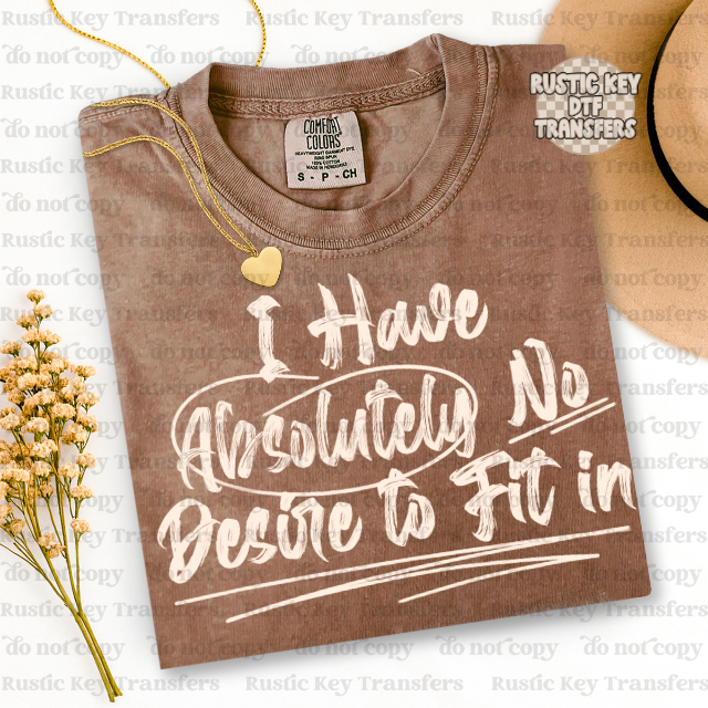 I have absolutely no desire DTF Transfer, Ready to Press