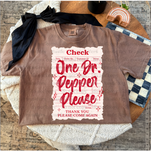 One dr pepper please DTF Transfer, Ready to Press