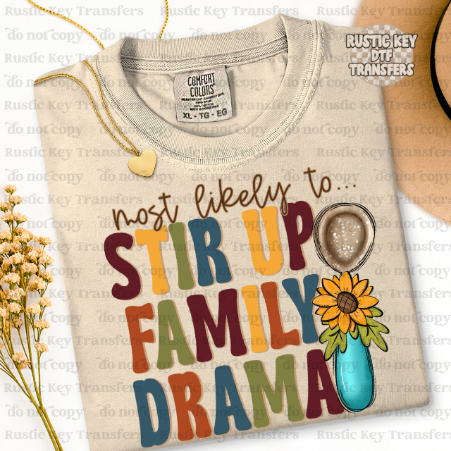 Most likely to Stir up Family Drama DTF Transfer, Ready to Press