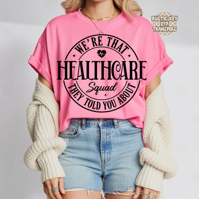 We're that hwalthcare squad DTF Transfer, Ready to Press