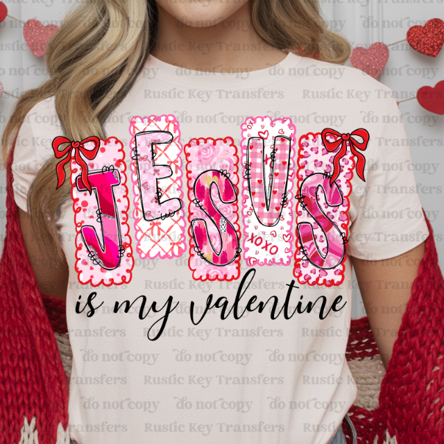 Jesus is my valentine DTF Transfer, Ready to Press