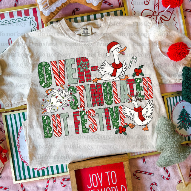 Over stimulated but festive DTF Transfer, Ready to Press