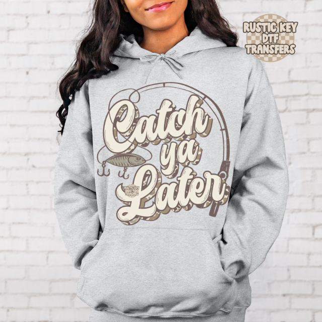 Catch ya later Fishing DTF TRANSFER