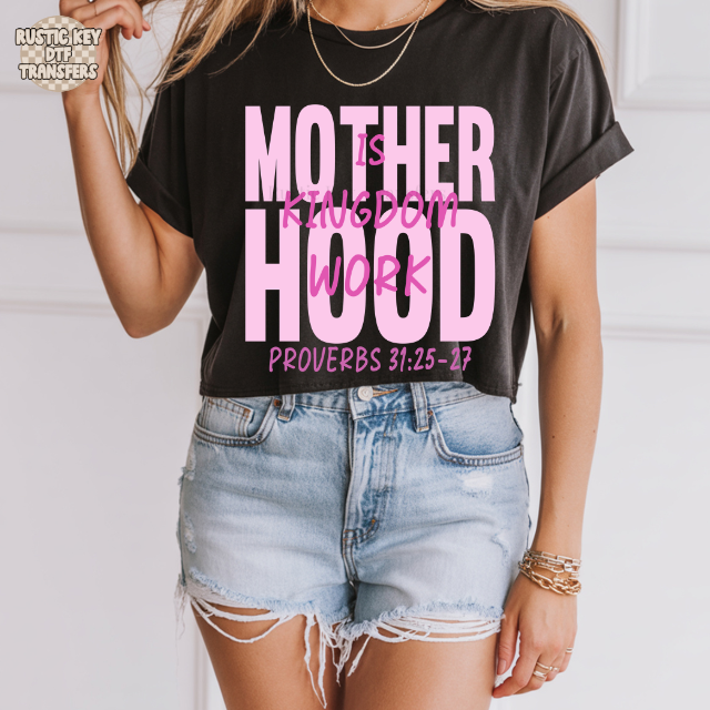 Motherhood is kingdom work DTF Transfer, Ready to Press