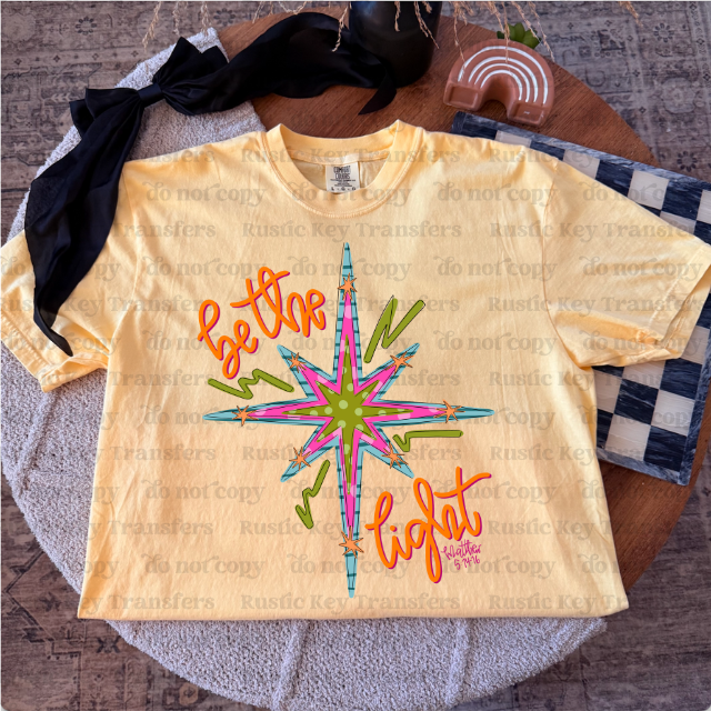 Be the light DTF Transfer, Ready to Press