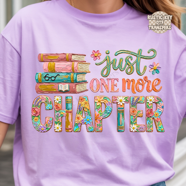 Just one more chapter DTF Transfer, Ready to Press