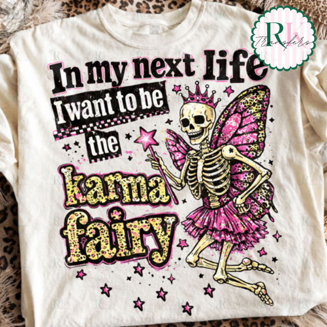 In my next life i want to be the karma fairy DTF Transfer, Ready to Press Rustic Key Transfers