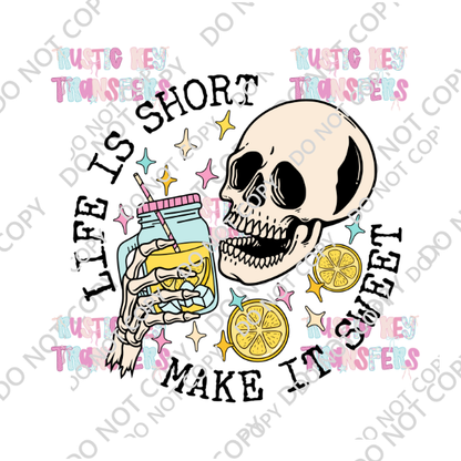 LIFE IS SHORT MAKE IT SWEET SKULL DTF TRANSFER