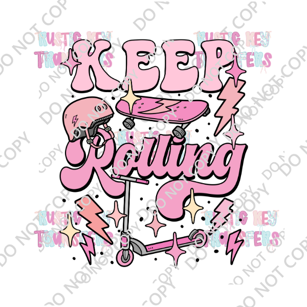 KEEP ROLLING DTF TRANSFER