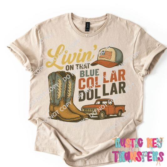 Living on that blue collar dollar DTF TRANSFER