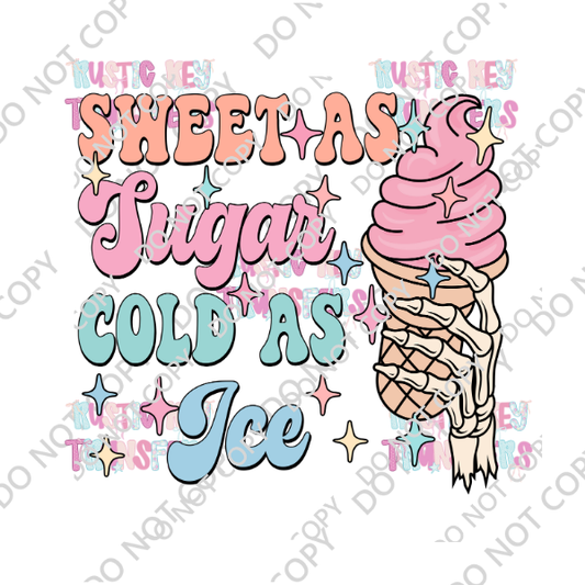 SWEET AS SUGAR COLD AS ICE DTF TRANSFER