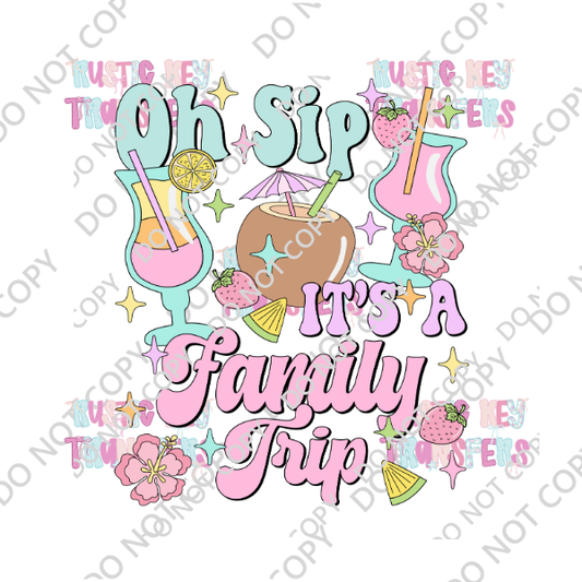 OH SIP IT'S A FAMILY TRIP DTF TRANSFER