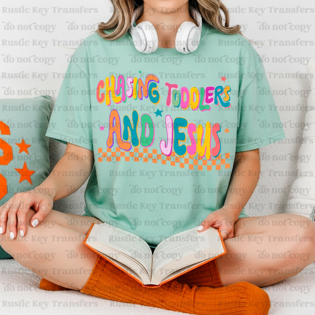 Chasing Toddlers and Jesus DTF Transfer, Ready to Press