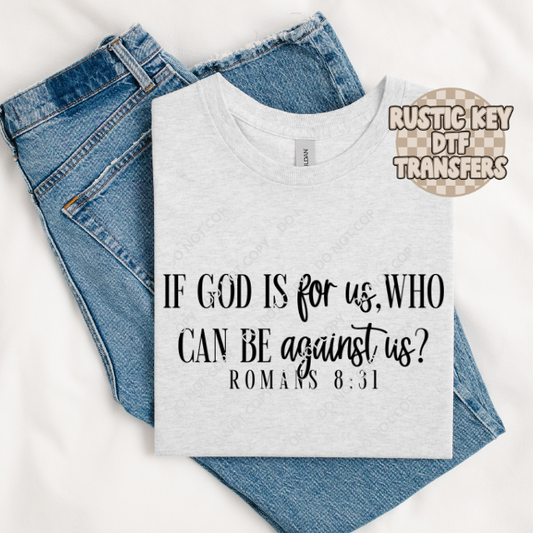 If God is for us. Who can be against us? DTF TRANSFER