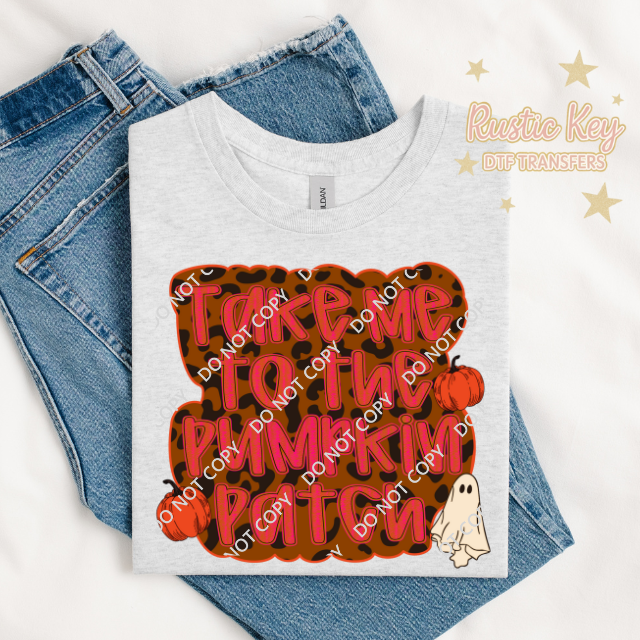 Take me to the pumpkin patch DTF TRANSFER