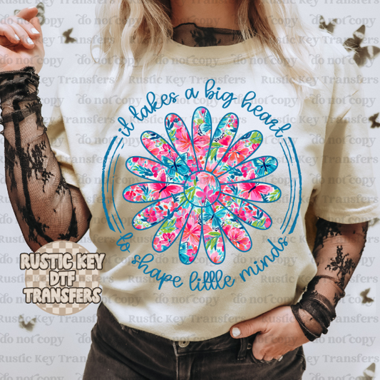 It takes a big heart to shape little minds DTF TRANSFER