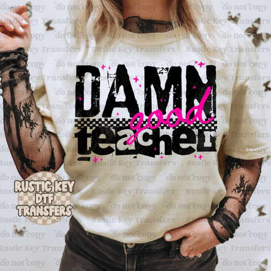 Damn good teacher DTF TRANSFER