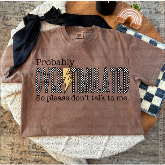 Probably Overstimulated DTF Transfer, Ready to Press