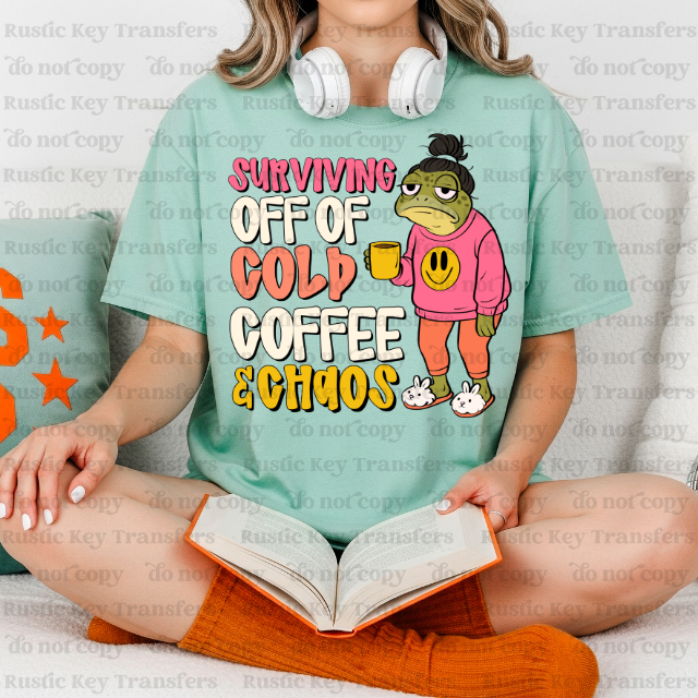 Survived off of cold coffee & chaos DTF Transfer, Ready to Press