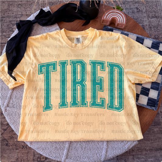 TIRED DTF Transfer, Ready to Press