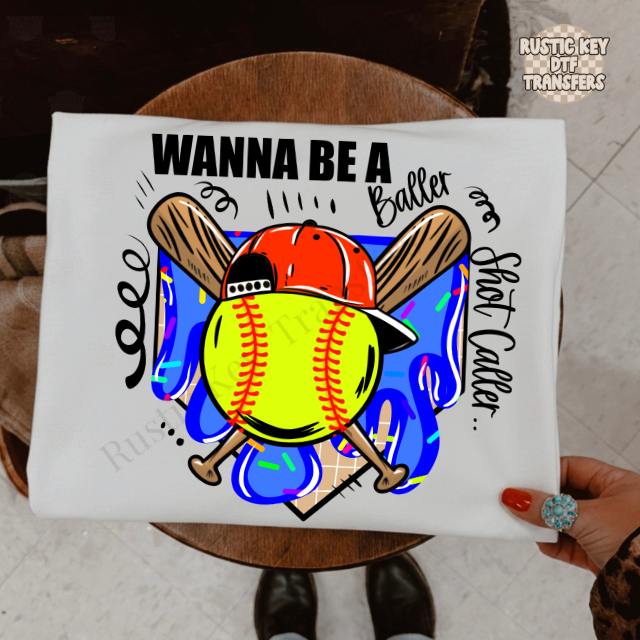 Wanna be a baller shot caller DTF Transfer, Ready to Press