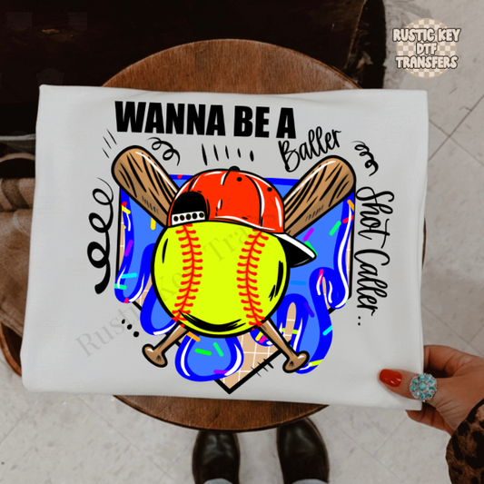 Wanna be a baller shot caller DTF Transfer, Ready to Press