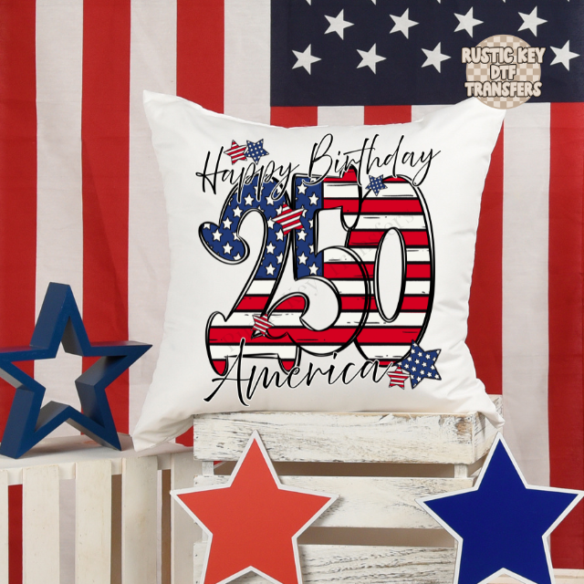 Happy birthday 250 America DTF Transfer, Ready to Press