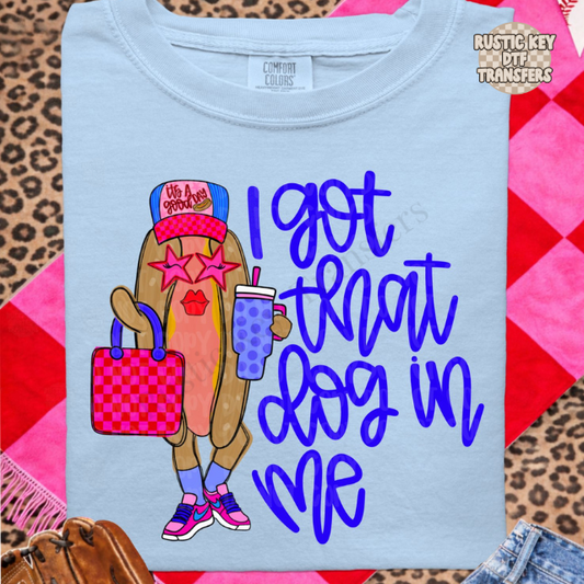I got that dog in me (blue) DTF Transfer, Ready to Press