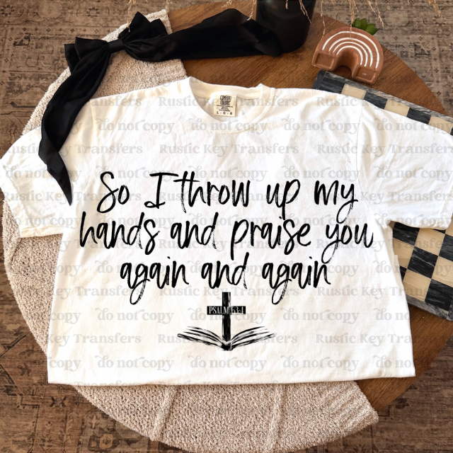 So i throw up my hands DTF Transfer, Ready to Press