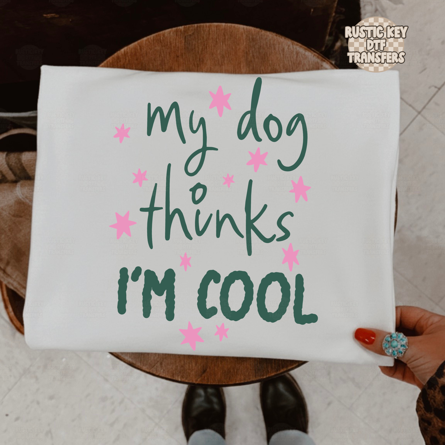 My dog think i'm cool DTF Transfer, Ready to Press