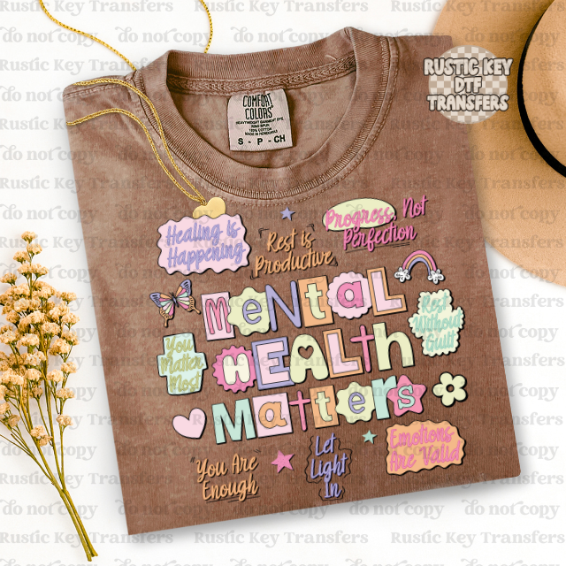 Mental Health Matters DTF Transfer, Ready to Press