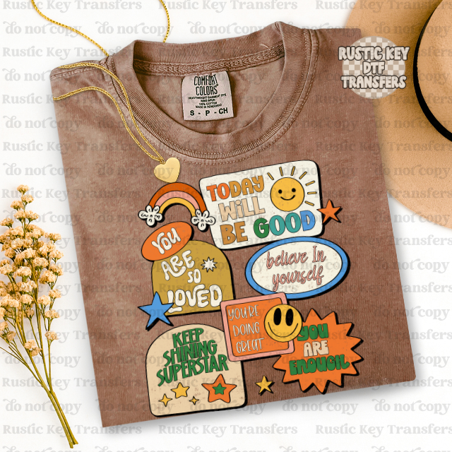 Today will be good DTF Transfer, Ready to Press