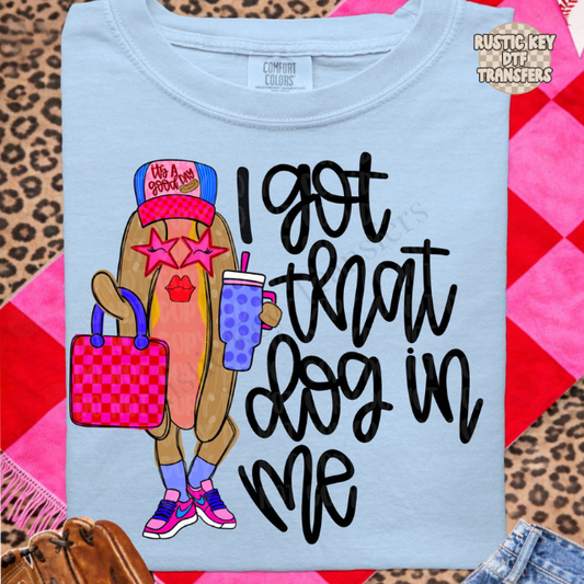 I got that dog in me (black) DTF Transfer, Ready to Press