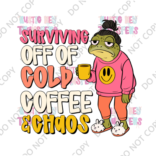 SURVIVING OFF OF COLD COFFEE & CHAOS DTF TRANSFER