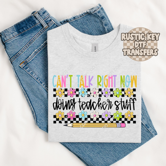 Can't talk right now doing teacher stuff DTF TRANSFER