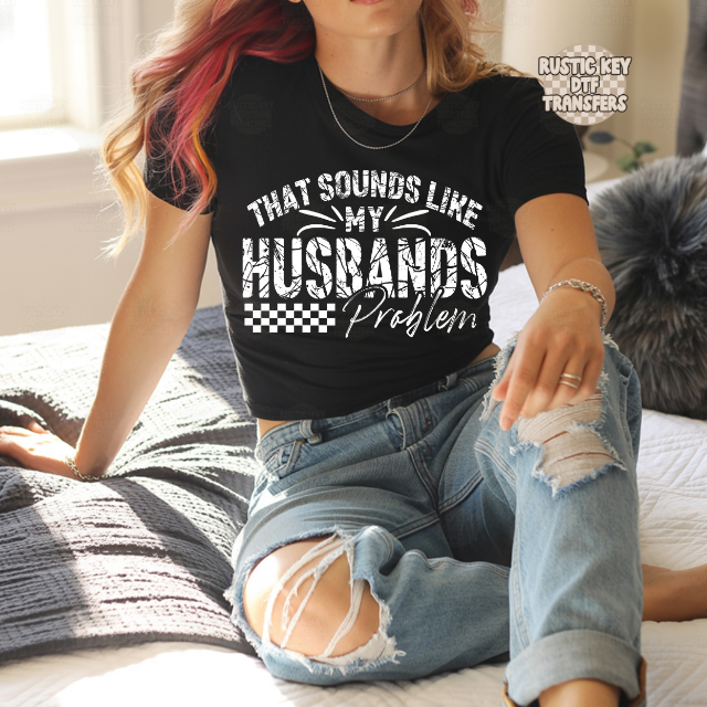 That sound like my husbands problem DTF Transfer, Ready to Press