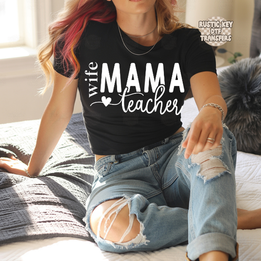 Wife, Mama, Teacher DTF Transfer, Ready to Press