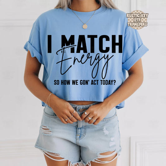 I match energy DTF Transfer, Ready to Press
