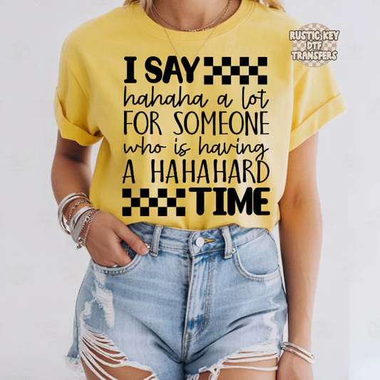 I say hahaha alot for someone having a hard time DTF Transfer, Ready to Press