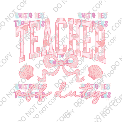 TEACHER OFF DUTY DTF TRANSFER