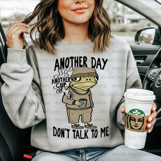 Another day, Another cup of... Don't talk to me! DTF Transfer, Ready to Press