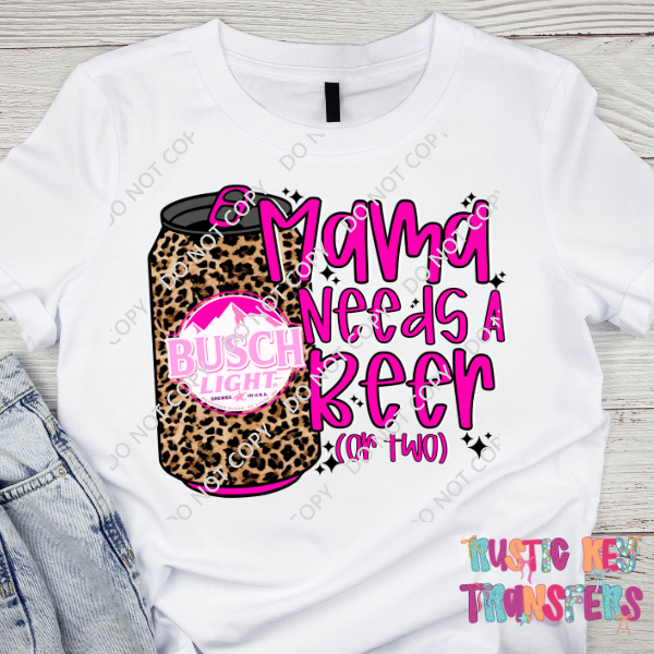 Mama needs a beer DTF TRANSFER
