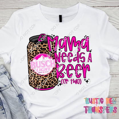 Mama needs a beer DTF TRANSFER