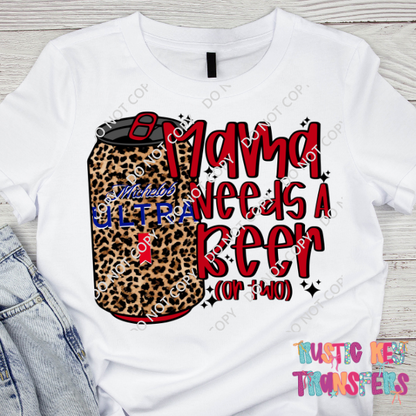 Mama needs a beer DTF TRANSFER