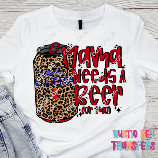 Mama needs a beer DTF TRANSFER