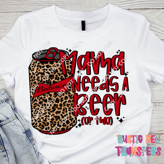 Mama needs a beer DTF TRANSFER