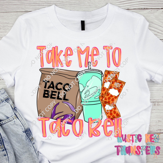 Take me to Taco bell DTF TRANSFER