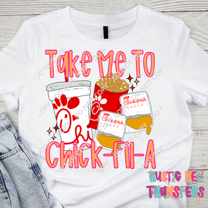 Take me to Chick-fil-a DTF TRANSFER
