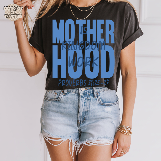 Motherhood is kingdom work 006 DTF Transfer, Ready to Press